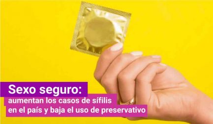 Sexo seguro: aumentan los casos de sífilis en el país y baja el uso de preservativo